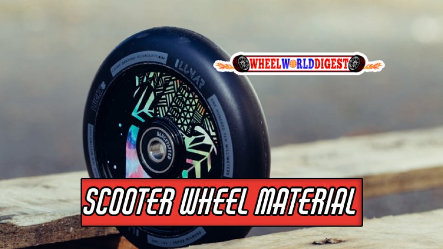Material Dynamics: The Science Behind Scooter Wheels