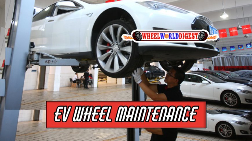 Understanding EV Wheel Maintenance