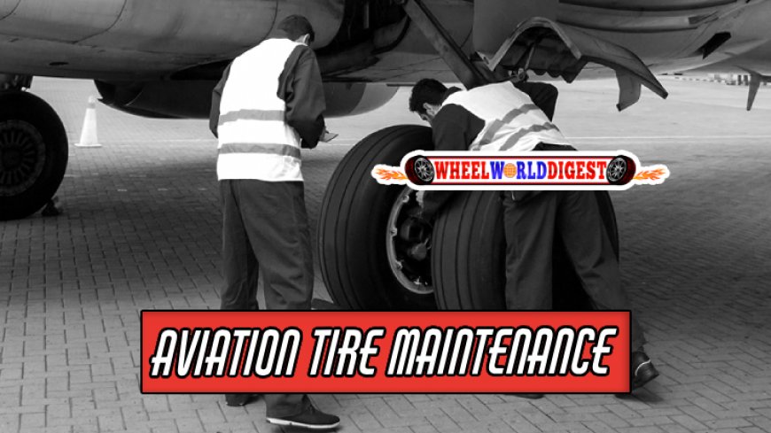 Maximizing Lifespan of Aviation Tires